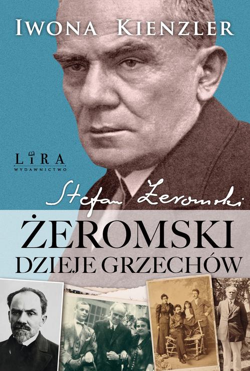 Tytuł: Żeromski Dzieje grzechów
Autor: Iwona Kienzler
Wydawnictwo: Lira
Formaty: MOBI, EPUB