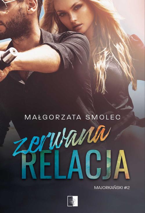 Tytuł: Zerwana relacja
Autor: Małgorzata Smolec
Wydawnictwo: NieZwykłe
Formaty: PDF