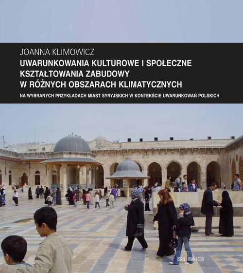 Tytuł: Zeszyt "Architektura" nr 12, Uwarunkowania kulturowe i społeczne kształtowania zabudowy w różnych obszarach klimatycznych na wybranych przykładach miast syryjskich w kontekście uwarunkowań polskich
Autor: Joanna Klimowicz
Wydawnictwo: Oficyna Wydawnicza Politechniki Warszawskiej
Formaty: PDF