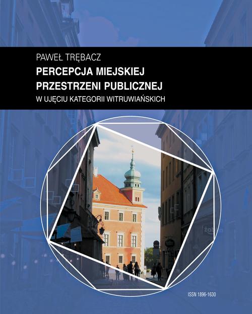 Tytuł: Zeszyt “Architektura” nr 19, Percepcja miejskiej przestrzeni publicznej w ujęciu kategorii witruwiańskich
Autor: Paweł Trębacz
Wydawnictwo: Oficyna Wydawnicza Politechniki Warszawskiej
Formaty: PDF