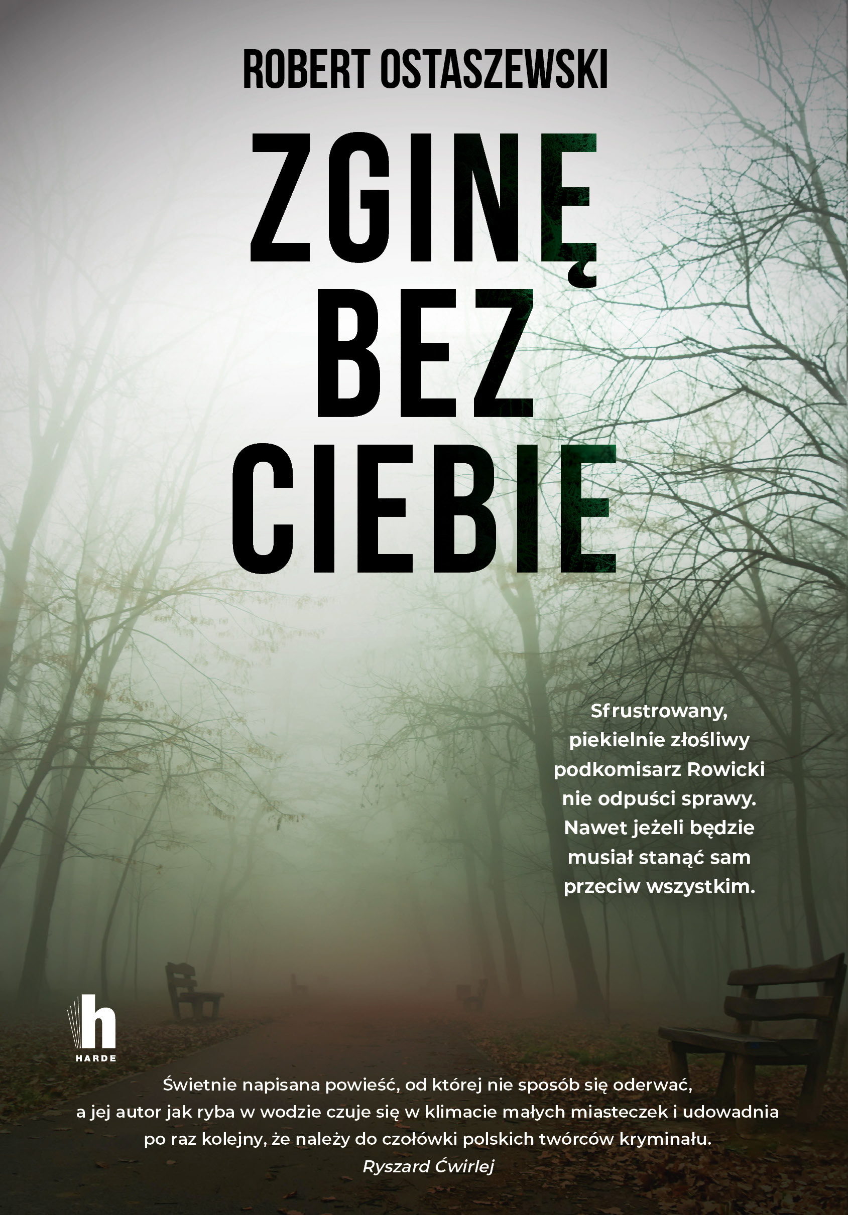 Tytuł: Zginę bez ciebie
Autor: Robert Ostaszewski
Wydawnictwo: Harde Wydawnictwo
Formaty: EPUB, MOBI