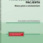 Tytuł: Zgoda na leczenie i inne oświadczenia pacjenta. Wzory pism z omówieniem
Autor: Anna Karkut, Karol Kolankiewicz
Wydawnictwo: Wolters Kluwer
Formaty: PDF