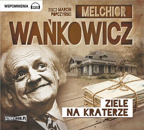 Tytuł: Ziele na kraterze
Autor: Melchior Wańkowicz
Wydawnictwo: Storybox
Formaty: MP3
