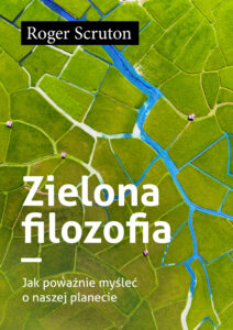 Zielona filozofia. Jak poważnie myśleć o naszej planecie — okładka e-booka