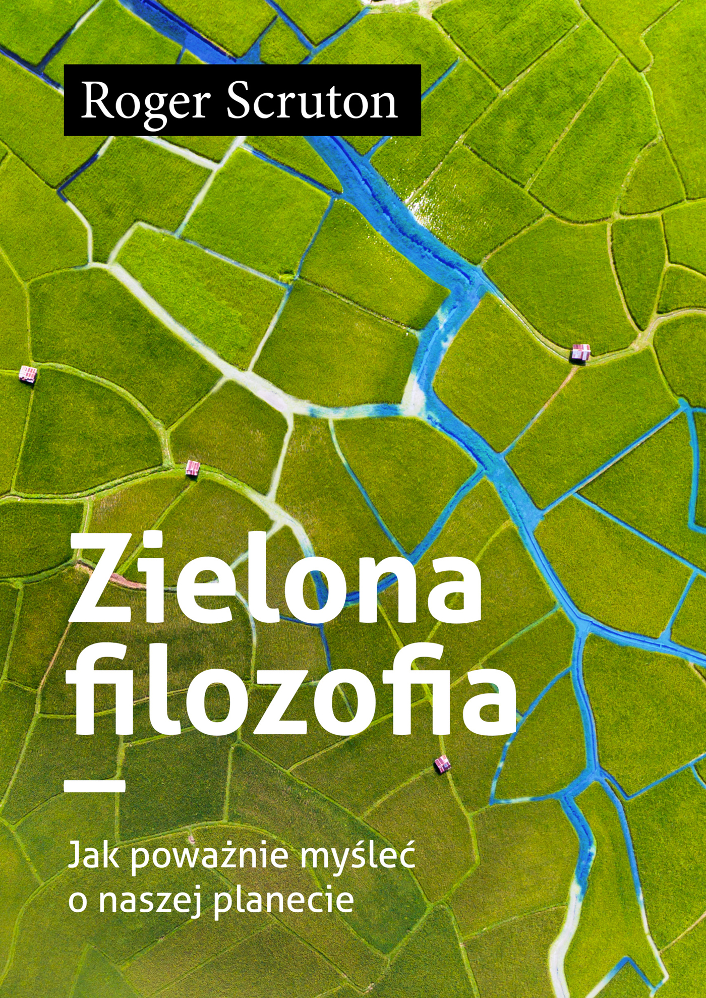 Tytuł: Zielona filozofia. Jak poważnie myśleć o naszej planecie
Autor: Roger Scruton
Wydawnictwo: Zysk i S-ka
Formaty: EPUB, MOBI
