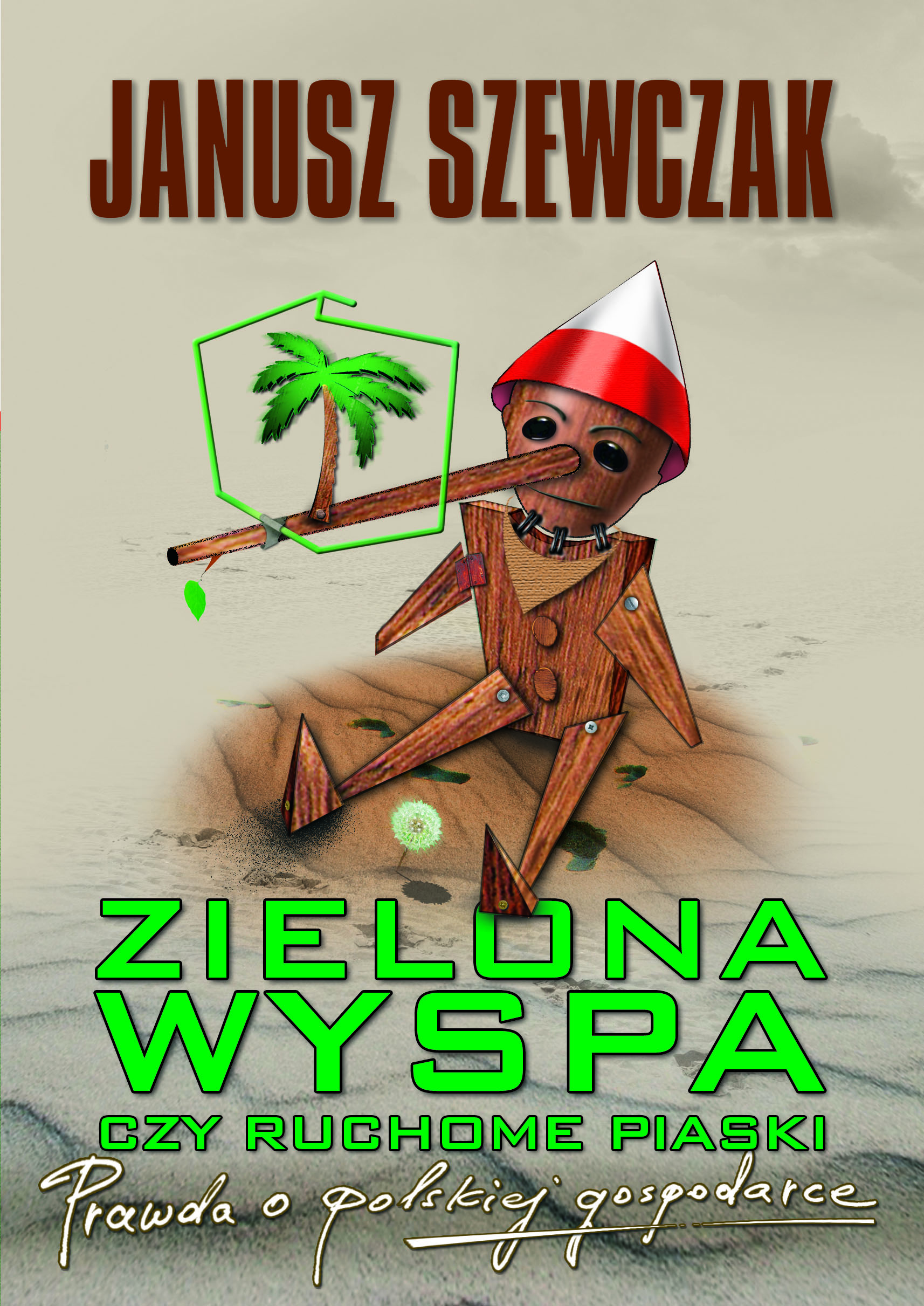 Tytuł: Zielona wyspa czy ruchome piaski. Prawda o polskiej gospodarce
Autor: Janusz Szewczak
Wydawnictwo: Zysk i S-ka
Formaty: EPUB, MOBI