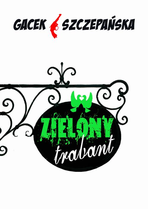 Tytuł: Zielony trabant
Autor: Katarzyna Gacek, Agnieszka Szczepańska
Wydawnictwo: Estymator
Formaty: MOBI, PDF, EPUB