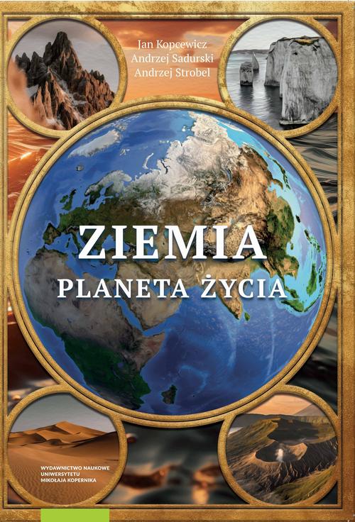 Tytuł: Ziemia Planeta życia
Autor: Jan Kopcewicz, Andrzej Sadurski, Andrzej Strobel
Wydawnictwo: Wydawnictwo Naukowe UMK
Formaty: PDF