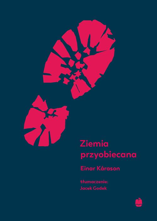 Tytuł: Ziemia przyobiecana
Autor: Einar Kárason
Wydawnictwo: Marpress
Formaty: PDF, EPUB, MOBI