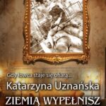 Tytuł: Ziemią wypełnisz jej usta
Autor: Katarzyna Uznańska
Wydawnictwo: RW2010
Formaty: MOBI, EPUB