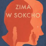 Tytuł: Zima w Sokcho
Autor: Elisa Shua Dusapin
Wydawnictwo: Kwiaty Orientu
Formaty: MOBI, EPUB