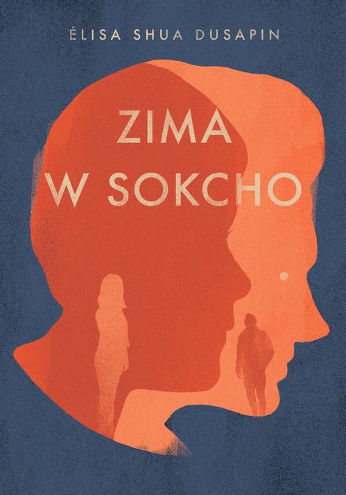 Tytuł: Zima w Sokcho
Autor: Elisa Shua Dusapin
Wydawnictwo: Kwiaty Orientu
Formaty: MOBI, EPUB