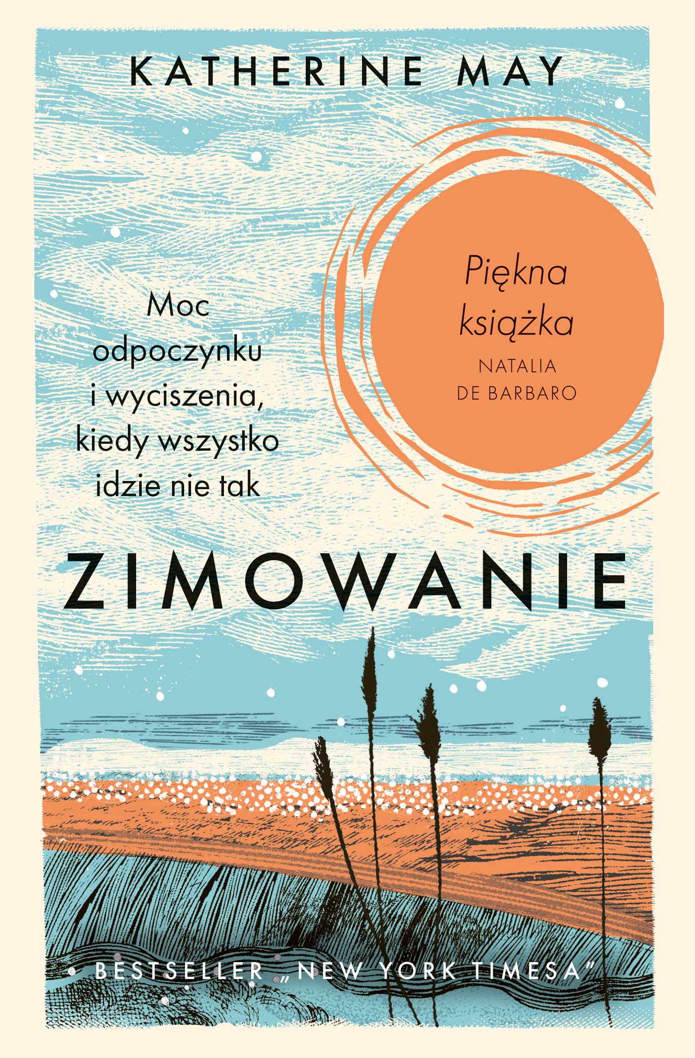 Tytuł: Zimowanie. Moc odpoczynku i wyciszenia, kiedy wszystko idzie nie tak. Edycja specjalna
Autor: Katherine May
Wydawnictwo: Literanova
Formaty: EPUB, MOBI