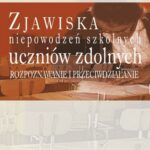 Tytuł: Zjawiska niepowodzeń szkolnych uczniów zdolnych
Autor: Beata Dyrda
Wydawnictwo: Impuls
Formaty: PDF