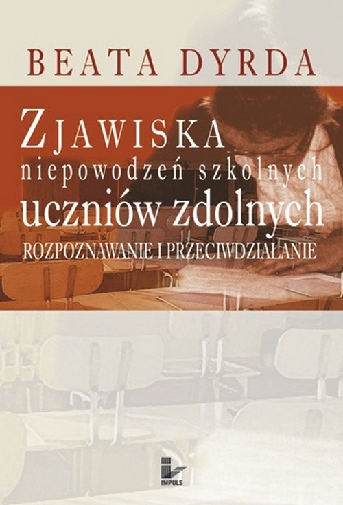 Tytuł: Zjawiska niepowodzeń szkolnych uczniów zdolnych
Autor: Beata Dyrda
Wydawnictwo: Impuls
Formaty: PDF
