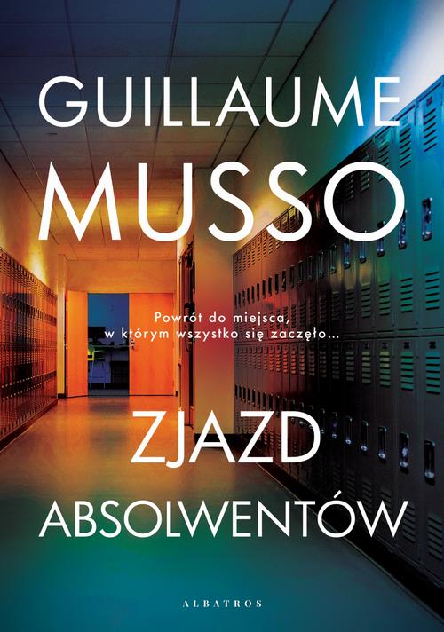 Tytuł: ZJAZD ABSOLWENTÓW
Autor: Guillaume Musso
Wydawnictwo: Albatros
Formaty: EPUB, MOBI