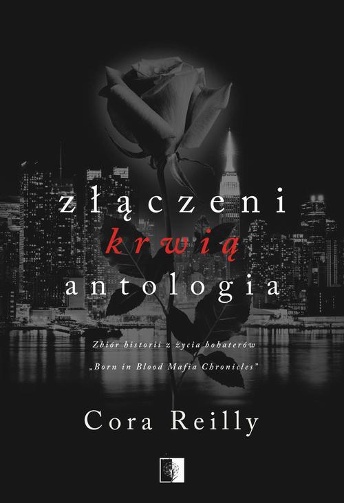 Tytuł: Złączeni krwią. Antologia
Autor: Cora Reilly
Wydawnictwo: NieZwykłe
Formaty: EPUB, PDF, MOBI