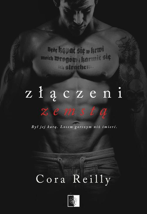 Tytuł: Złączeni zemstą
Autor: Cora Reilly
Wydawnictwo: NieZwykłe
Formaty: EPUB, MOBI
