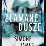 Tytuł: Złamane dusze
Autor: Simone St. James
Wydawnictwo: NieZwykłe
Formaty: EPUB, MOBI