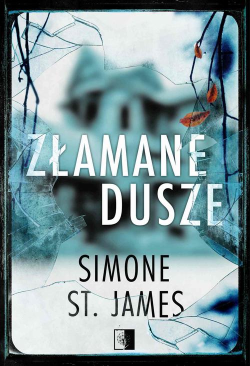 Tytuł: Złamane dusze
Autor: Simone St. James
Wydawnictwo: NieZwykłe
Formaty: EPUB, MOBI