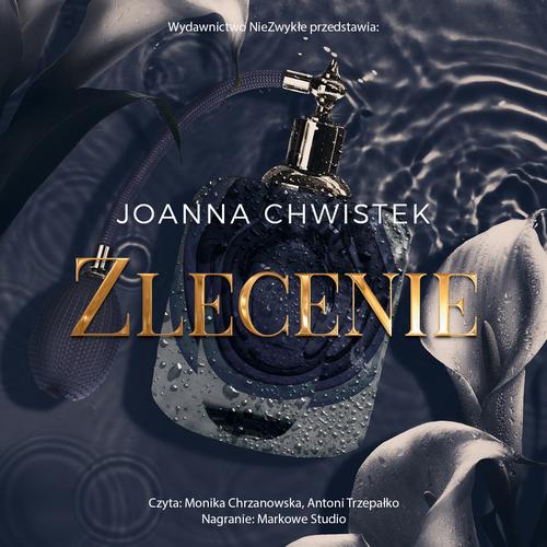 Tytuł: Zlecenie
Autor: Joanna Chwistek
Wydawnictwo: NieZwykłe
Formaty: MP3