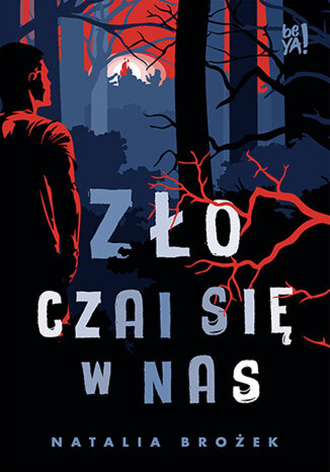 Tytuł: Zło czai się w nas
Autor: Natalia Brożek
Wydawnictwo: BeYA
Formaty: EPUB, PDF, MOBI