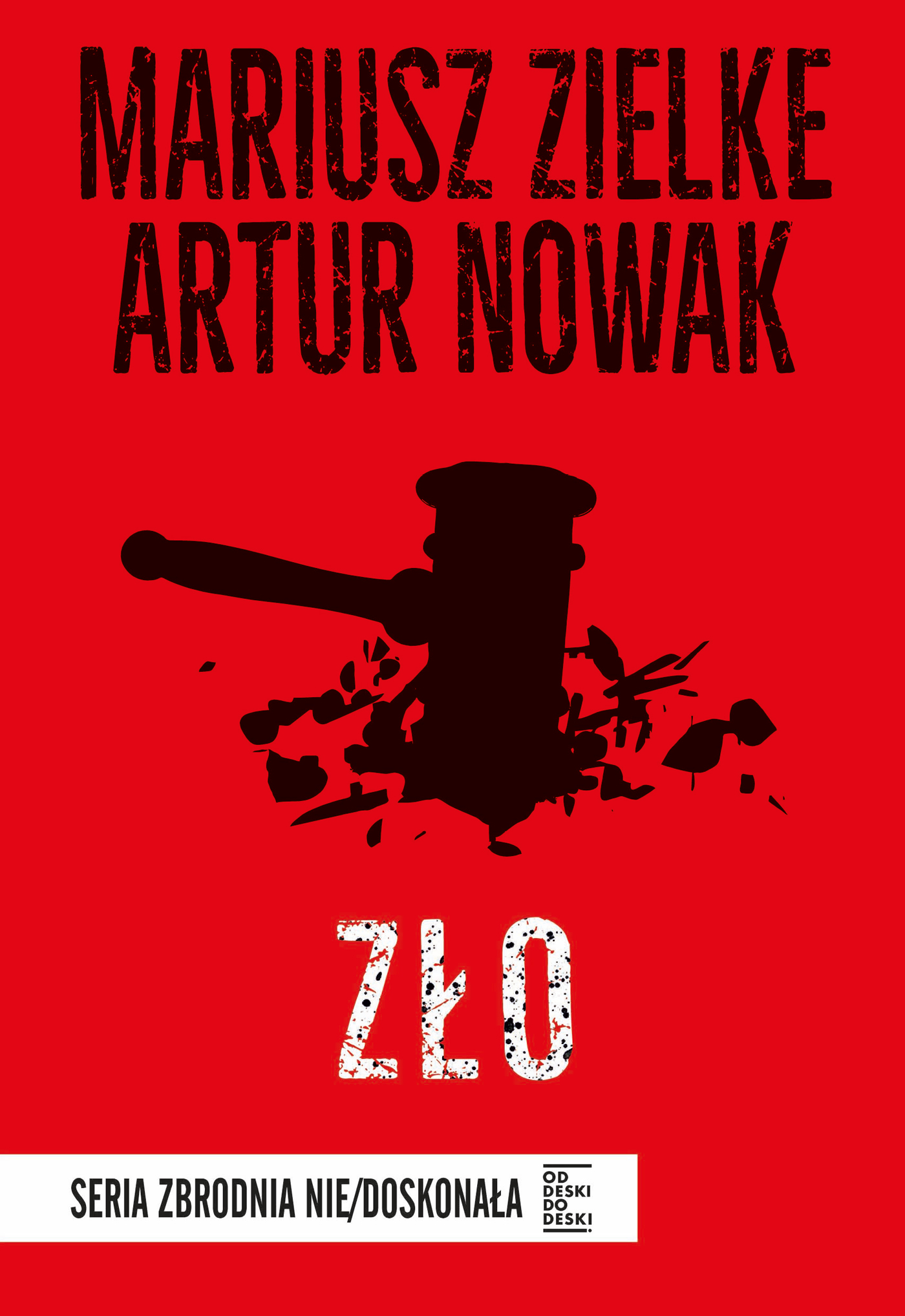 Tytuł: Zło
Autor: Mariusz Zielke, Artur Nowak
Wydawnictwo: Od deski do deski
Formaty: EPUB, MOBI