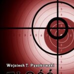 Tytuł: Złość
Autor: Wojciech T. Pyszkowski
Wydawnictwo: Wydawnictwo e-bookowo
Formaty: EPUB, PDF, MOBI