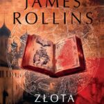 Tytuł: Złota biblioteka. Cykl Sigma Force. Tom 18
Autor: James Rollins
Wydawnictwo: Albatros
Formaty: MOBI, EPUB