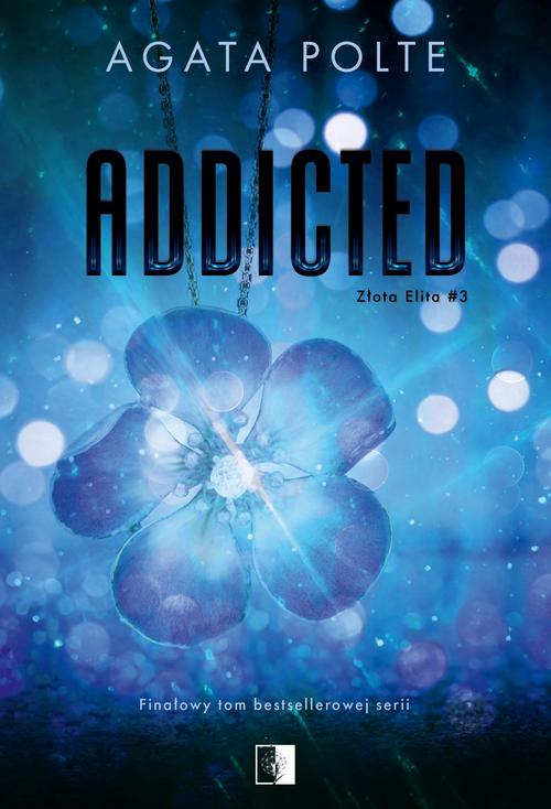 Tytuł: Złota Elita Tom 3 Addicted
Autor: Agata Polte
Wydawnictwo: NieZwykłe
Formaty: EPUB, MOBI