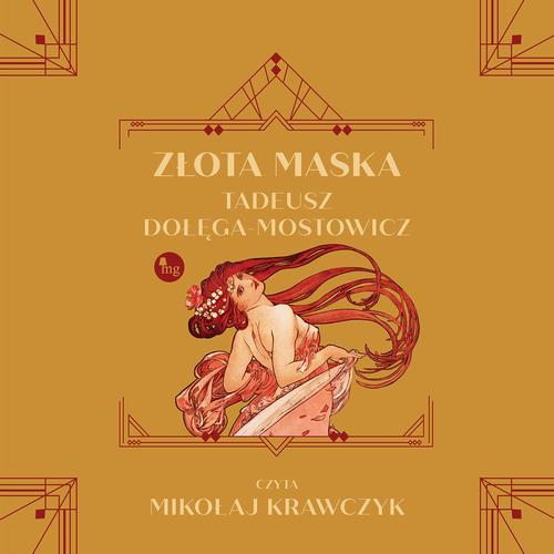 Tytuł: Złota maska
Autor: Tadeusz Dołęga Mostowicz
Wydawnictwo: MG
Formaty: MP3
