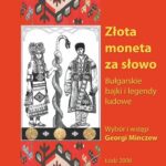 Złota moneta za słowo. Bułgarskie bajki i legendy ludowe — okładka e-booka