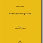 Tytuł: Złota Orda: losy pokoleń
Autor: Eduard S. Kulpin
Wydawnictwo: BEL Studio
Formaty: PDF
