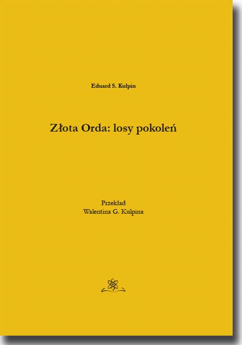 Tytuł: Złota Orda: losy pokoleń
Autor: Eduard S. Kulpin
Wydawnictwo: BEL Studio
Formaty: PDF