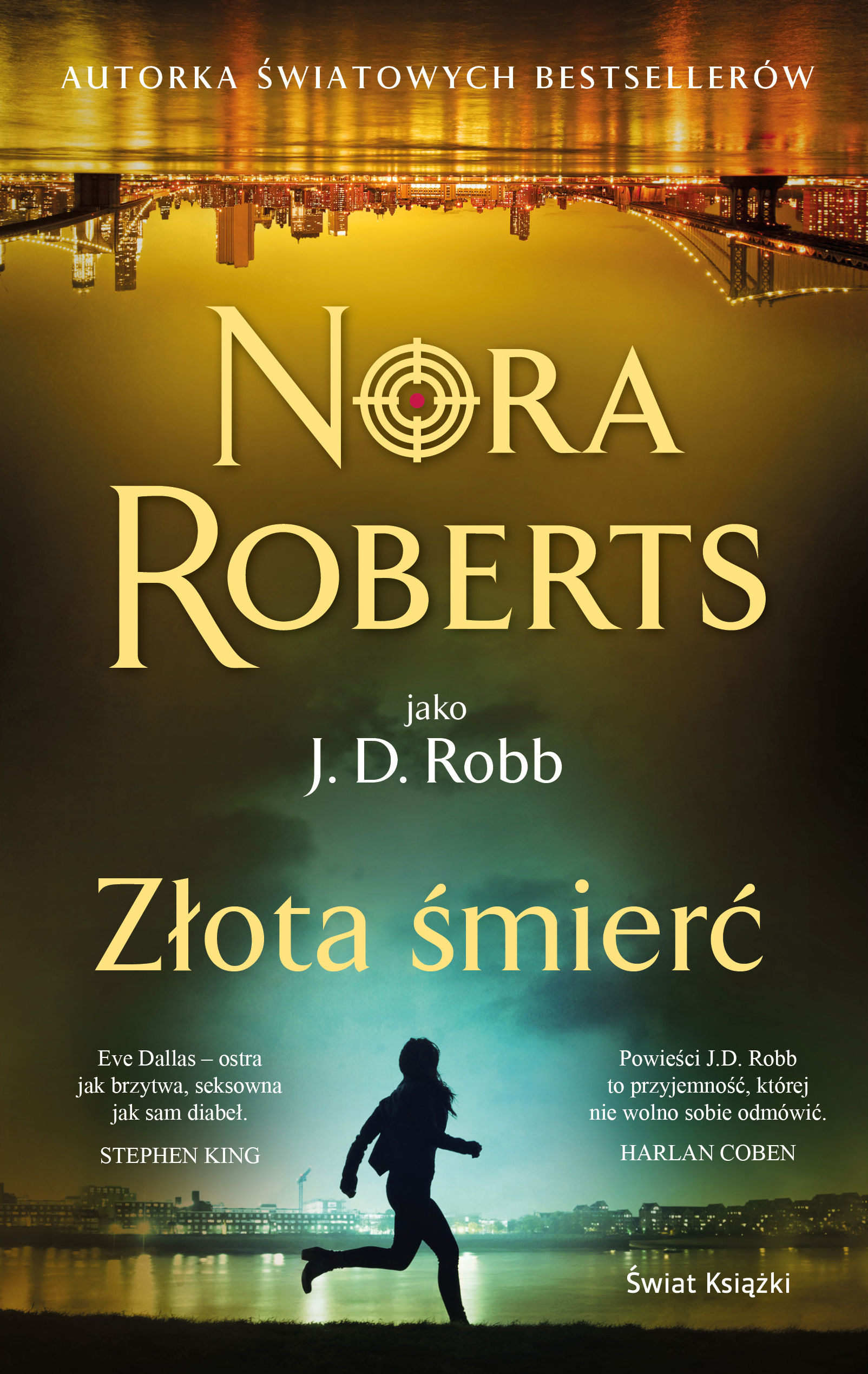 Tytuł: Złota śmierć
Autor: Nora Roberts
Wydawnictwo: Świat Książki
Formaty: EPUB, MOBI