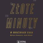 Tytuł: Złote minuty w obrażeniach ciała
Autor: Mariusz Chomoncik, Jacek Nitecki
Wydawnictwo: PZWL
Formaty: EPUB, MOBI