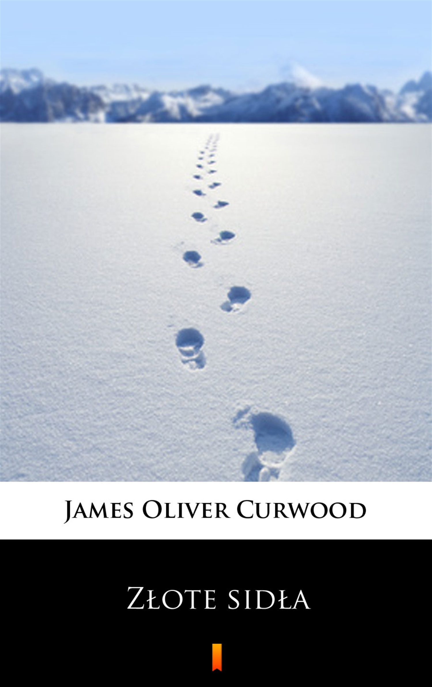 Tytuł: Złote sidła
Autor: James Oliver Curwood
Wydawnictwo: KtoCzyta.pl
Formaty: EPUB, MOBI