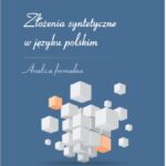 Tytuł: Złożenia syntetyczne w języku polskim. Analiza formalna
Autor: Joanna Kolbusz-Buda
Wydawnictwo: Uniwersytet w Siedlcach
Formaty: PDF
