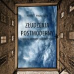 Tytuł: Złudzenia postmoderny
Autor: Hubert T. Mikołajczyk
Wydawnictwo: Uniwersytet Pomorski w Słupsku
Formaty: PDF