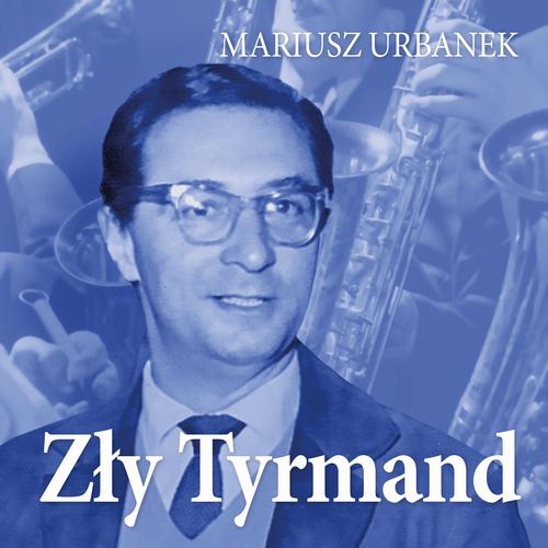 Tytuł: Zły Tyrmand
Autor: Mariusz Urbanek
Wydawnictwo: Estymator
Formaty: MP3