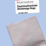 Tytuł: Zmartwychwstanie Wcielonego Boga
Autor: Richard Swinburne
Wydawnictwo: Fundacja Prodoteo
Formaty: PDF, EPUB, MOBI