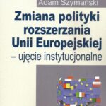 Zmiana polityki rozszerzania Unii Europejskiej — okładka e-booka