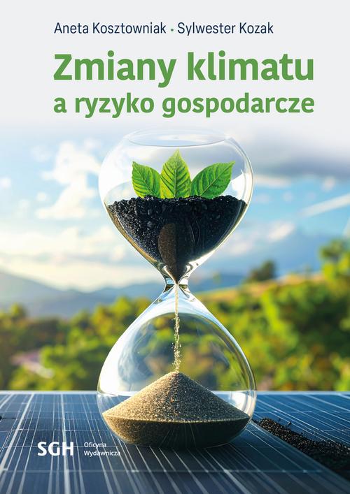 Tytuł: Zmiany klimatu a ryzyko gospodarcze
Autor: Aneta Kosztowniak, Sylwester Kozak
Wydawnictwo: Szkoła Główna Handlowa
Formaty: PDF
