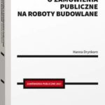 Tytuł: Zmiany umów o zamówienia publiczne na roboty budowlane
Autor: Hanna Drynkorn
Wydawnictwo: Wolters Kluwer
Formaty: PDF