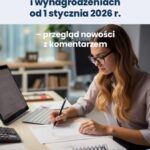 Tytuł: Zmiany w prawie pracy i wynagrodzeniach od 1 stycznia 2026 r. – przegląd nowości z komentarzem
Autor: Praca Zbiorowa
Wydawnictwo: Wiedza i Praktyka
Formaty: PDF