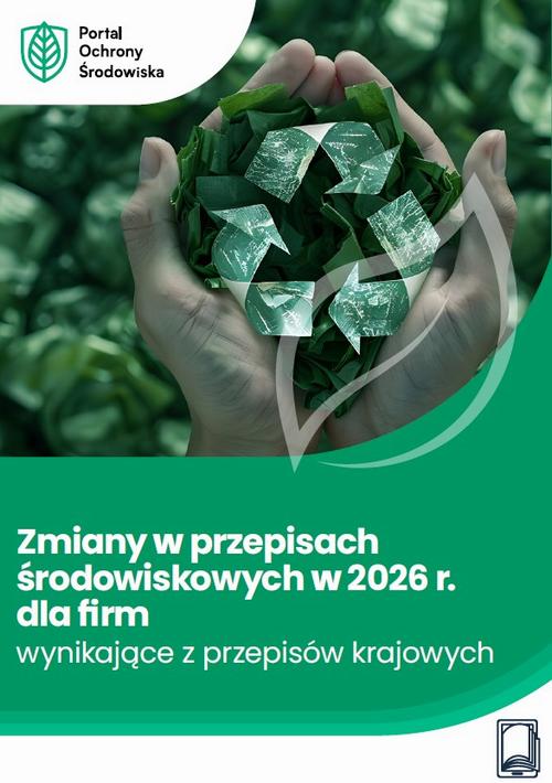 Zmiany w przepisach środowiskowych w 2026 r. dla firm – wynikające z przepisów krajowych — okładka e-booka