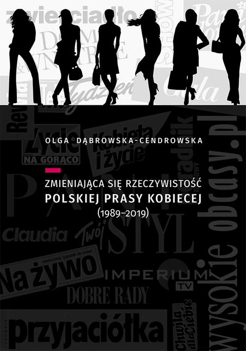 Tytuł: Zmieniająca się rzeczywistość polskiej prasy kobiecej (1989-2019)
Autor: Olga Dąbrowska-Cendrowska
Wydawnictwo: Uniwersytet Jana Kochanowskiego
Formaty: PDF