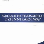 Zmierzch profesjonalnego dziennikarstwa? — okładka e-booka