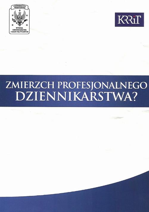 Tytuł: Zmierzch profesjonalnego dziennikarstwa?
Autor: Janusz W. Adamowski, Anna Jupowicz-Ginalska
Wydawnictwo: Aspra
Formaty: PDF