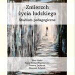 Tytuł: Zmierzch życia ludzkiego. Studium pedagogiczne
Autor: Ewa Jówko, Beata Bocian-Waszkiewicz, Tamara Zacharuk, Sławomir Sobczak
Wydawnictwo: Uniwersytet w Siedlcach
Formaty: PDF
